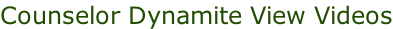 Counselor Dynamite View Videos