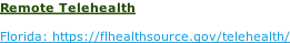 Remote Telehealth  Florida: https://flhealthsource.gov/telehealth/